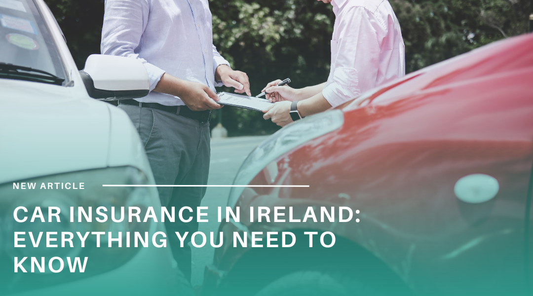 Car Insurance In Ireland: Everything You Need To Know