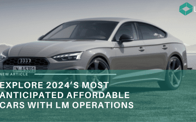 Explore 2024’s Most Anticipated Affordable Cars with LM Operations